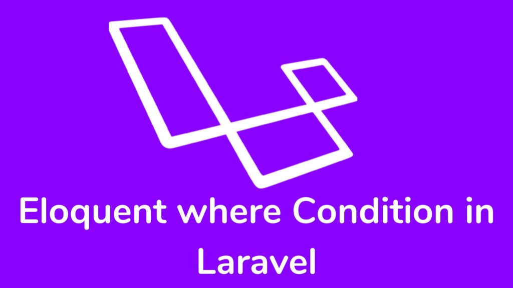 where Condition in Laravel